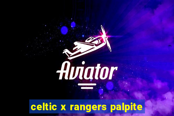 celtic x rangers palpite